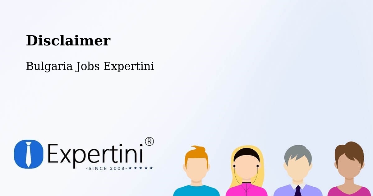 Disclaimer – Kula - Bulgaria Jobs Expertini