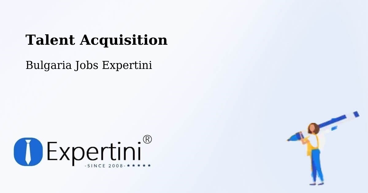 Post Jobs & Find Candidates in Kula – Talent Acquisition Solutions - Bulgaria Jobs Expertini